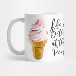 Life is Better at the Pool Mug